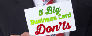5 Big Business Card Dont's